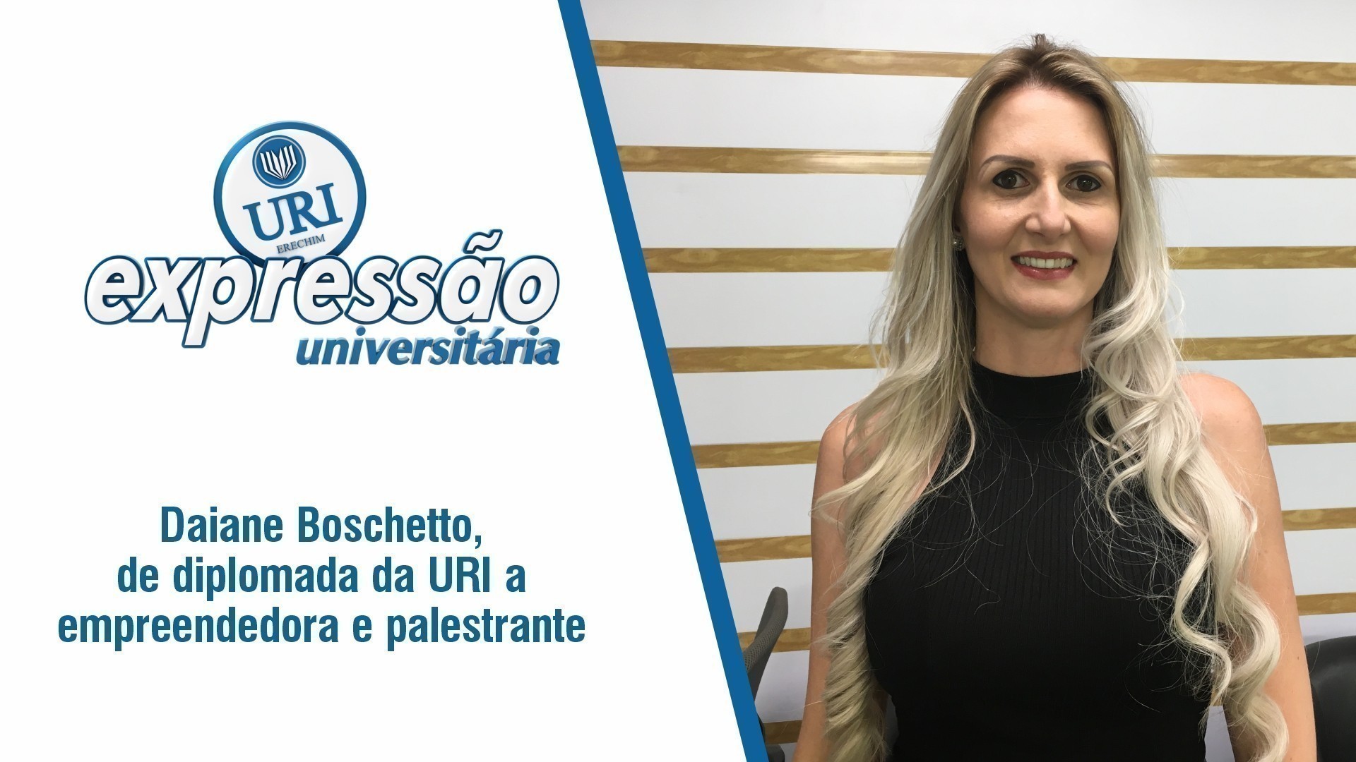 Daiane Boschetto, de diplomada da URI a empreendedora e palestrante.