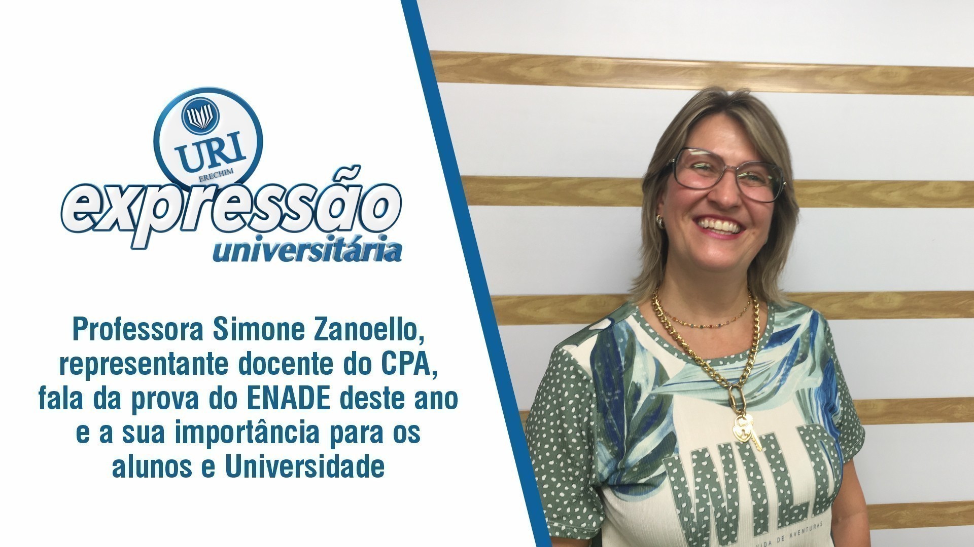 Professora Simone Zanoello fala da prova do ENADE deste ano e a sua importância para os alunos e Universidade.