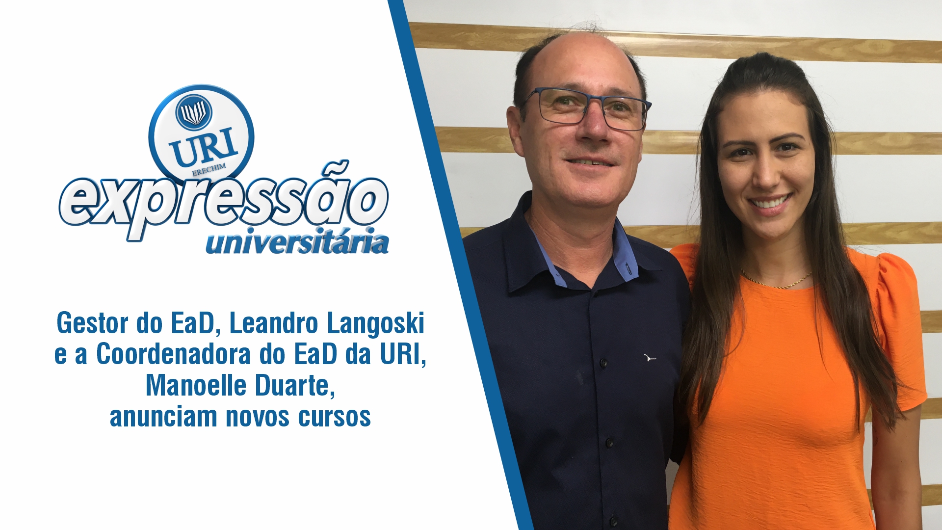 Gestor do EaD, Leandro Langoski e a Coordenadora do EaD da URI, Manoelle Duarte anunciam novos cursos