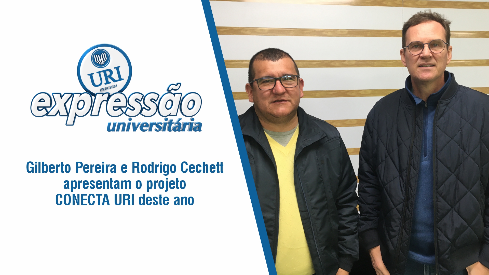 Gilberto Pereira e Rodrigo Cechett apresentam o projeto CONECTA URI deste ano.